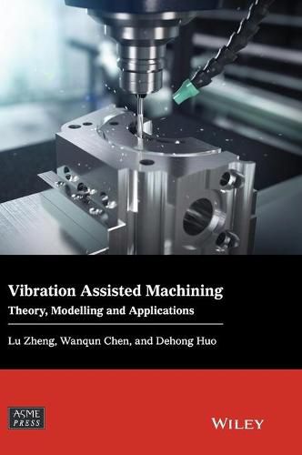 Cover image for Vibration Assisted Machining - Theory, Modelling and Applications