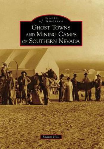 Cover image for Ghost Towns and Mining Camps of Southern Nevada