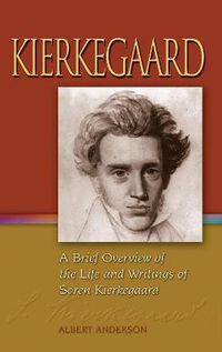 Cover image for Kierkegaard: A Brief Overview of the Life and Writings of Soren Kierkegaard