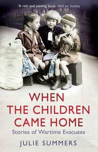 When the Children Came Home: Stories of Wartime Evacuees