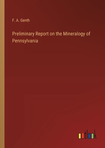 Preliminary Report on the Mineralogy of Pennsylvania