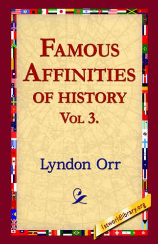 Cover image for Famous Affinities of History, Vol 3