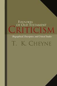 Cover image for Founders of Old Testament Criticism: Biographical, Descriptive, and Critical Studies