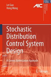 Cover image for Stochastic Distribution Control System Design: A Convex Optimization Approach