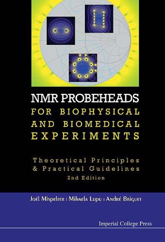 Cover image for Nmr Probeheads For Biophysical And Biomedical Experiments: Theoretical Principles And Practical Guidelines (2nd Edition)