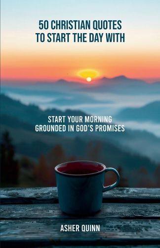 Cover image for 50 Christian Quotes To Start The Day With