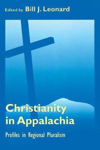 Cover image for Christianity In Appalachia: Profiles Reginal Pluralism