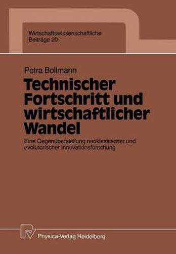 Cover image for Technischer Fortschritt Und Wirtschaftlicher Wandel: Eine Gegenuberstellung Neoklassischer Und Evolutorischer Innovationsforschung