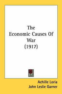 Cover image for The Economic Causes of War (1917)