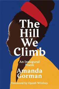 Cover image for The Hill We Climb: An Inaugural Poem