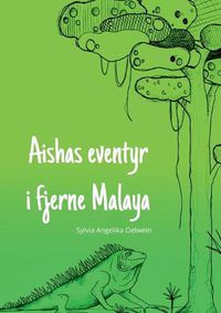 Cover image for Aishas eventyr i fjerne Malaya