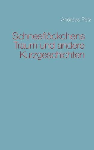 Cover image for Schneefloeckchens Traum und andere Kurzgeschichten