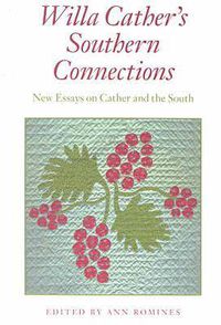 Cover image for Willa Cather's Southern Connections: New Essays on Cather and the South