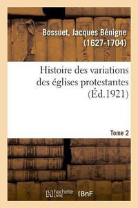 Cover image for Histoire Des Variations Des Eglises Protestantes. Tome 2: de M. Henri Monod. Vente, 22-25 Novembre 1920. Partie 3