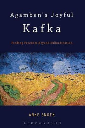 Cover image for Agamben's Joyful Kafka: Finding Freedom Beyond Subordination