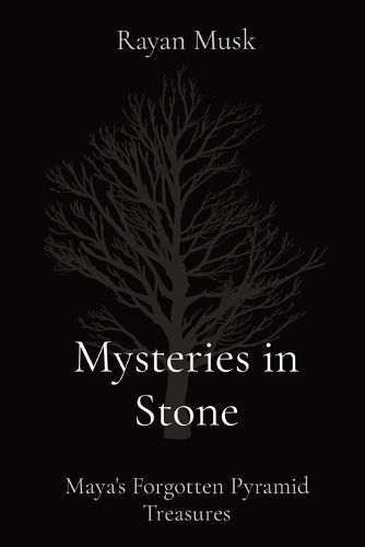 Cover image for Mysteries in Stone: Maya's Forgotten Pyramid Treasures