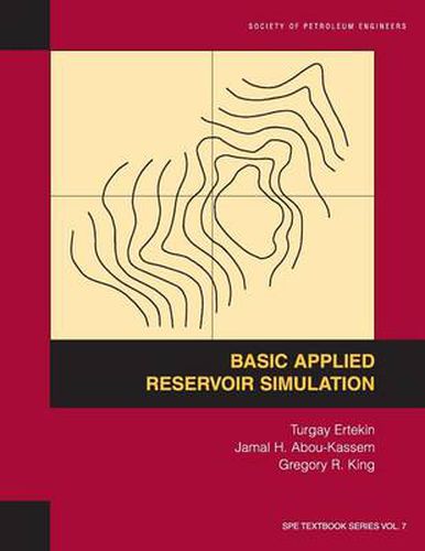 Cover image for Basic Applied Reservoir Simulation: Textbook 7