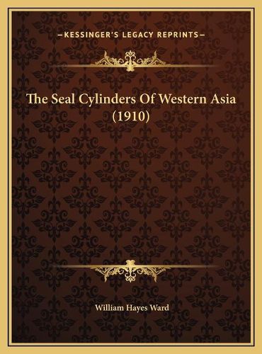 The Seal Cylinders of Western Asia (1910)