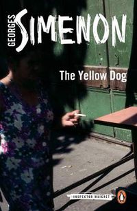 Cover image for The Yellow Dog: Inspector Maigret #5
