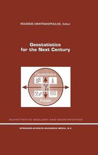 Cover image for Geostatistics for the Next Century: An International Forum in Honour of Michel David's Contribution to Geostatistics, Montreal, 1993