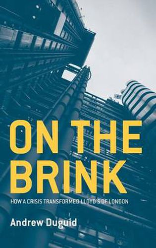 Cover image for On the Brink: How a Crisis Transformed Lloyd's of London