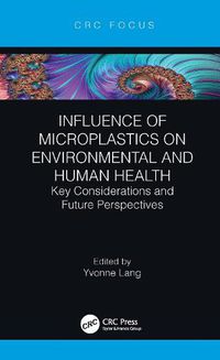 Cover image for Influence of Microplastics on Environmental and Human Health: Key Considerations and Future Perspectives