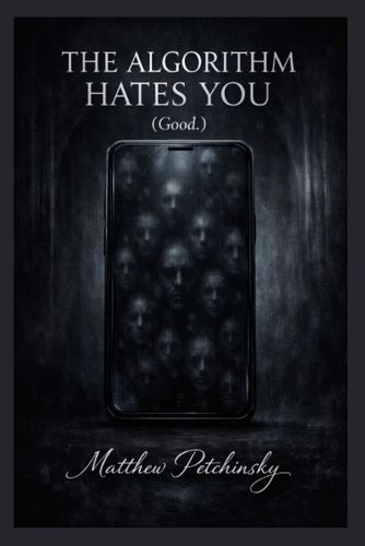 Cover image for The Algorithm Hates You (Good.)