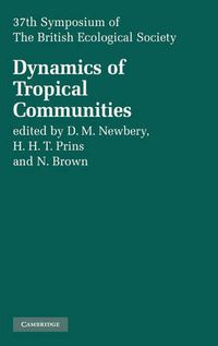 Cover image for Dynamics of Tropical Communities: 37th Symposium of the British Ecological Society