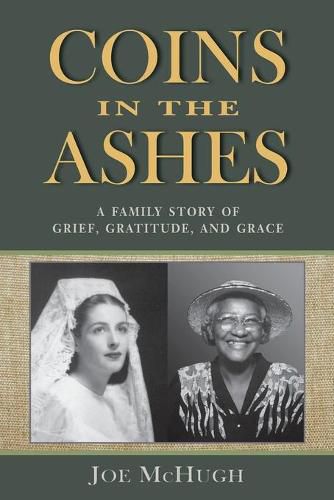 Cover image for Coins in the Ashes: A Family Story of Grief, Gratitude, and Grace