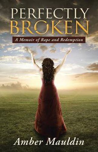 Cover image for Perfectly Broken: A Memoir of Rape and Redemption