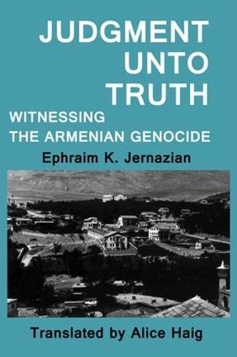 Cover image for Judgment Unto Truth: Witnessing the Armenian Genocide