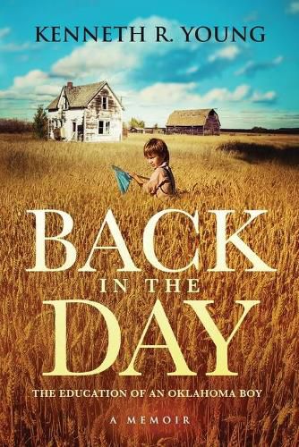 Back in the Day: The Education of an Oklahoma Boy (A Memoir)