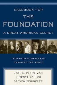 Cover image for Casebook for The Foundation: A Great American Secret