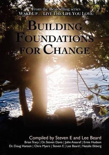 Cover image for Wake Up ... Live the Life You Love: Building Foundations for Change