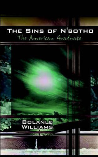 Cover image for The Sins of N'Botho: the American Graduate: The American Graduate