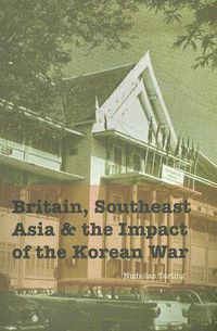 Cover image for Britain, Southeast Asia and the Impact of the Korean War