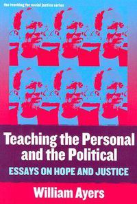 Cover image for Teaching the Personal and the Political: Essays on Hope and Justice