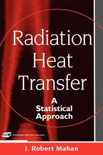 Cover image for Radiation Heat Transfer: A Statistical Approach