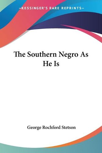 Cover image for The Southern Negro as He Is