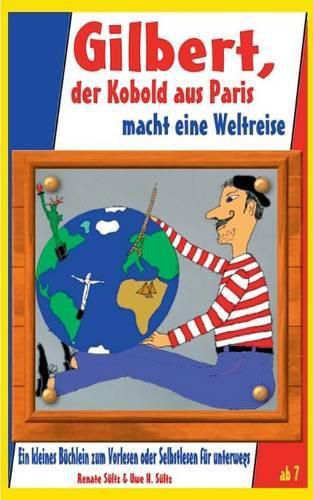 Gilbert, der Kobold aus Paris, macht eine Weltreise - Geschichten zum Kennenlernen: mit Zugabe Fitus, der Sylter Strandkobold