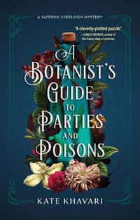 Cover image for A Botanist's Guide To Parties And Poisons