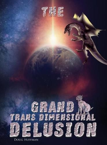 Cover image for The Grand Transdimensional Delusion