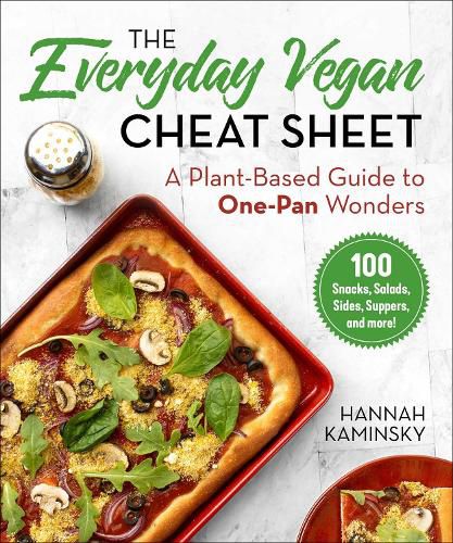 Cover image for The Everyday Vegan Cheat Sheet: A Plant-Based Guide to One-Pan Wonders