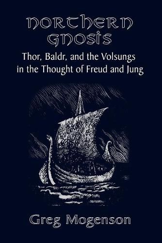 Cover image for Northern Gnosis: Thor, Baldr, and the Volsungs in the Thought of Freud and Jung