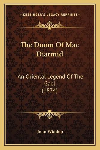 Cover image for The Doom of Mac Diarmid: An Oriental Legend of the Gael (1874)