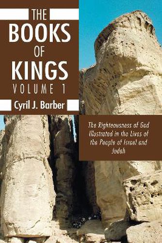 The Books of Kings, Volume 1: The Righteousness of God Illustrated in the Lives of the People of Israel and Judah