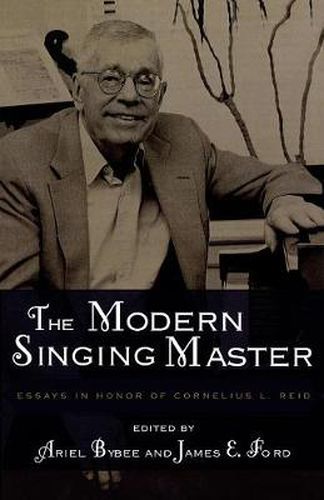 Cover image for The Modern Singing Master: Essays in Honor of Cornelius L. Reid