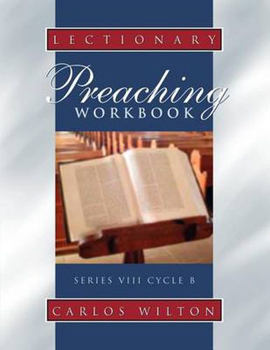 Cover image for Lectionary Preaching Workbook: Series VIII, Cycle B; For All Users of the Revised Common, the Roman Catholic, and the Episcopal Lectionaries