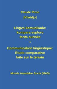 Cover image for Lingva Komunikado / Communication Linguistique: Kompara Esploro Farita Surloke. Dulingva Eldono:  tude Comparative Faite Sur Le Terrain