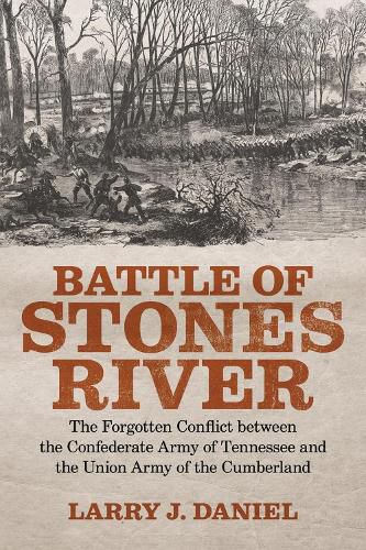 Cover image for Battle of Stones River: The Forgotten Conflict between the Confederate Army of Tennessee and the Union Army of the Cumberland